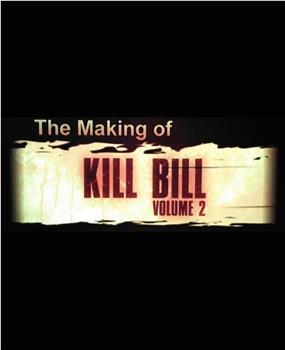 制作《杀死比尔2》在线观看和下载