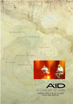 Tsunami Aid: A Concert of Hope在线观看和下载