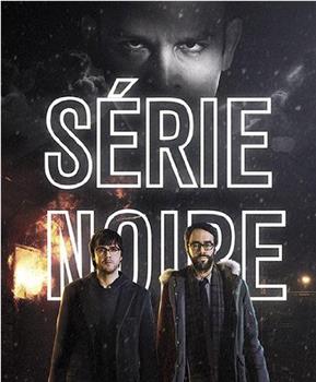 Série Noire Season 1在线观看和下载