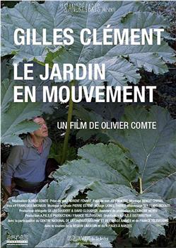 Gilles Clément, le jardin en mouvement在线观看和下载