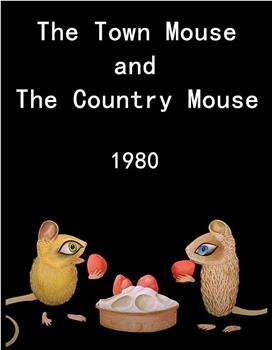The Town Mouse and the Country Mouse在线观看和下载