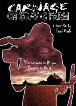 Carnage on Graves Farm在线观看和下载