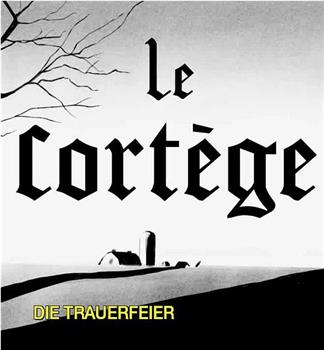 Le cortège在线观看和下载