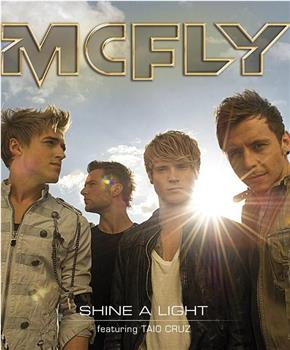 McFly Feat. Taio Cruz: Shine a Light在线观看和下载