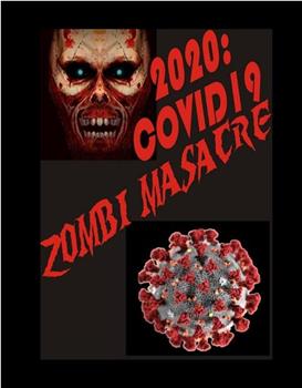 2020 Covid 19 Zombi Masacre在线观看和下载