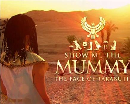 Show Me the Mummy: The Face of Takabuti观看