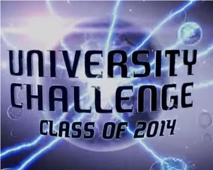 University Challenge: Class of 2014观看