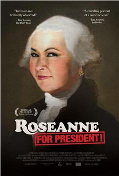 Roseanne for President!观看
