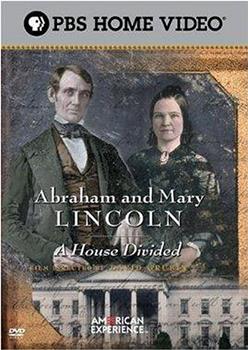 Abraham and Mary Lincoln: A House Divided观看