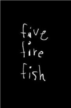 Five Fire Fish观看